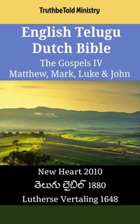 English Telugu Dutch Bible - The Gospels IV - Matthew, Mark, Luke & John - TruthBeTold Ministry - ebook