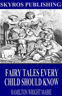 Fairy Tales Every Child Should Know - Hamilton Wright Mabie - ebook
