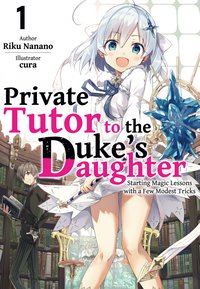 Private Tutor to the Duke’s Daughter: Volume 1 - Riku Nanano - ebook