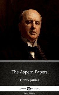 The Aspern Papers by Henry James (Illustrated) - Henry James - ebook