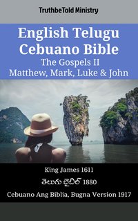 English Telugu Cebuano Bible - The Gospels II - Matthew, Mark, Luke & John - TruthBeTold Ministry - ebook