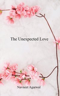 The Unexpected Love - Navneet Agarwal - ebook