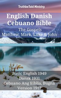 English Danish Cebuano Bible - The Gospels - Matthew, Mark, Luke & John - TruthBeTold Ministry - ebook