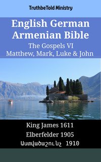 English German Armenian Bible - The Gospels VI - Matthew, Mark, Luke & John - TruthBeTold Ministry - ebook