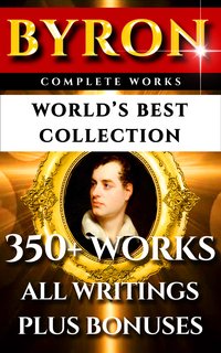 Lord Byron Complete Works – World’s Best Collection - Lord Byron - ebook