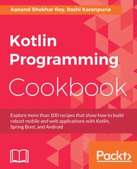 Kotlin Programming Cookbook - Rashi Karanpuria - ebook