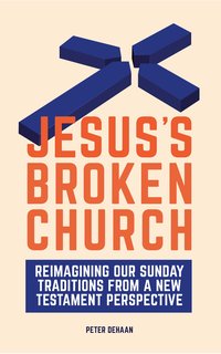 Jesus’s Broken Church - Peter DeHaan - ebook