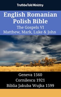 English Romanian Polish Bible - The Gospels VI - Matthew, Mark, Luke & John - TruthBeTold Ministry - ebook