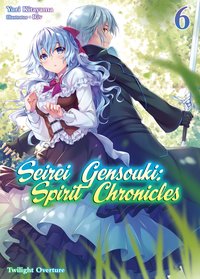 Seirei Gensouki: Spirit Chronicles Volume 6 - Yuri Kitayama - ebook