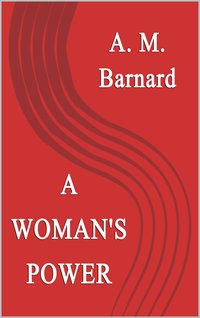 A Woman's Power - A. M. Barnard - ebook
