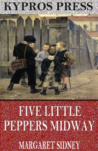 Five Little Peppers Midway - Margaret Sidney - ebook