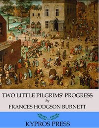 Two Little Pilgrims’ Progress - Frances Hodgson Burnett - ebook