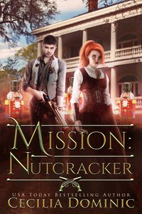 Mission: Nutcracker - Cecilia Dominic - ebook