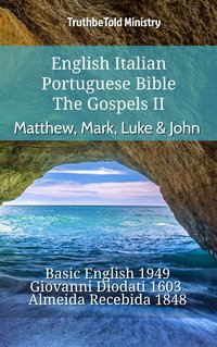 English Italian Portuguese Bible - The Gospels II - Matthew, Mark, Luke & John - TruthBeTold Ministry - ebook
