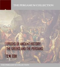 Epochs of Ancient History: The Greeks and the Persians - G.W. Cox - ebook
