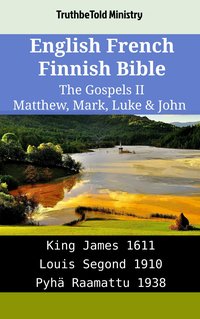 English French Finnish Bible - The Gospels II - Matthew, Mark, Luke & John - TruthBeTold Ministry - ebook