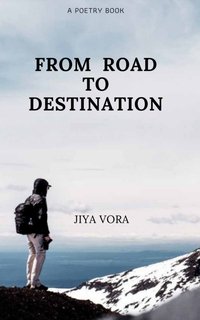 From Road to Destination - Jiya Vora - ebook
