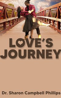 Love's Journey - Dr. Sharon Campbell Phillips - ebook