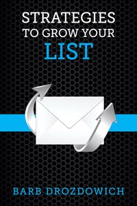 Strategies to Grow Your List - Barb Drozdowich - ebook