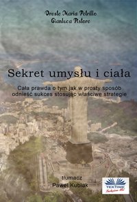 Sekret Umysłu I Ciała - Oreste Maria Petrillo - ebook