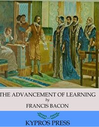 The Advancement of Learning - Francis Bacon - ebook