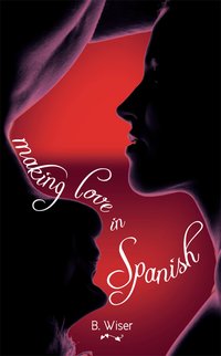 Making Love in Spanish - B. Wiser - ebook