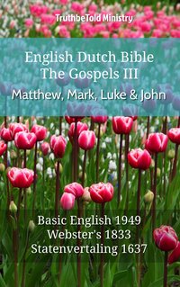 English Dutch Bible - The Gospels III - Matthew, Mark, Luke and John - TruthBeTold Ministry - ebook