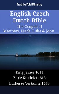English Czech Dutch Bible - The Gospels II - Matthew, Mark, Luke & John - TruthBeTold Ministry - ebook