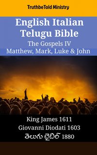 English Italian Telugu Bible - The Gospels IV - Matthew, Mark, Luke & John - TruthBeTold Ministry - ebook