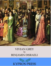 Vivian Grey - Benjamin Disraeli - ebook