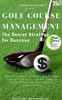 Golf Course Management - The Secret Strategy for Success - Simone Janson - ebook