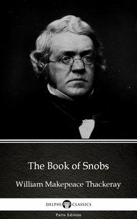 The Book of Snobs by William Makepeace Thackeray (Illustrated) - William Makepeace Thackeray - ebook