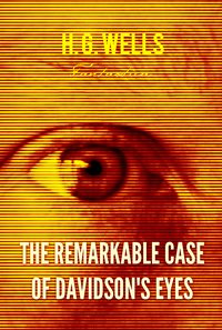 The Remarkable Case of Davidson's Eyes - H. G. Wells - ebook