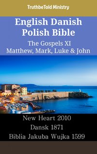 English Danish Polish Bible - The Gospels XI - Matthew, Mark, Luke & John - TruthBeTold Ministry - ebook