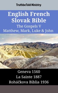 English French Slovak Bible - The Gospels V - Matthew, Mark, Luke & John - TruthBeTold Ministry - ebook