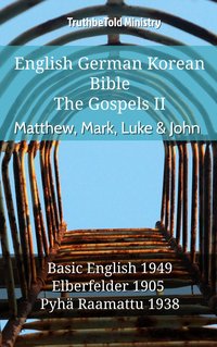 English German Finnish Bible - The Gospels II - Matthew, Mark, Luke & John - TruthBeTold Ministry - ebook