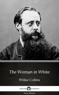 The Woman in White by Wilkie Collins - Delphi Classics (Illustrated) - Wilkie Collins - ebook