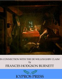 In Connection with the De Willoughby Claim - Frances Hodgson Burnett - ebook