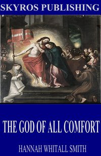 The God of All Comfort - Hannah Whitall Smith - ebook