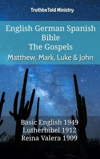 English German Spanish Bible - The Gospels - Matthew, Mark, Luke & John - TruthBeTold Ministry - ebook