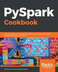 PySpark Cookbook - Denny Lee - ebook