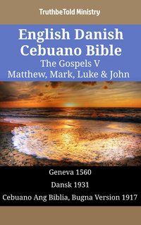 English Danish Cebuano Bible - The Gospels V - Matthew, Mark, Luke & John - TruthBeTold Ministry - ebook