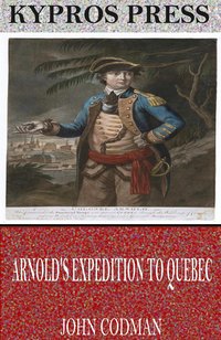 Arnold’s Expedition to Quebec - John Codman - ebook