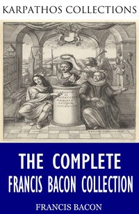 The Complete Francis Bacon Collection - Francis Bacon - ebook