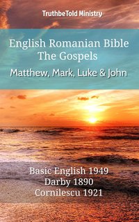 English Romanian Bible - The Gospels - Matthew, Mark, Luke and John - TruthBeTold Ministry - ebook