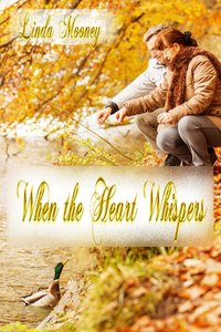 When the Heart Whispers - Linda Mooney - ebook