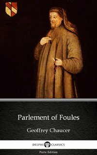 Parlement of Foules by Geoffrey Chaucer - Delphi Classics (Illustrated) - Geoffrey Chaucer - ebook