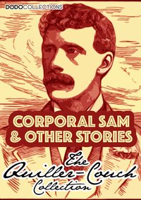 Corporal Sam And Other Stories - Arthur Quiller-Couch - ebook