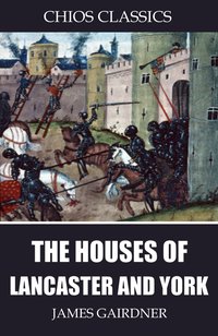 The Houses of Lancaster and York - James Gairdner - ebook