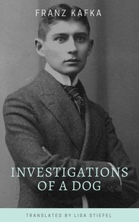 Investigations of a Dog - Franz Kafka - ebook